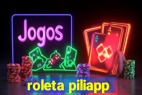 roleta piliapp